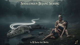 Download lagu SIMALUNGUN BUJANG SENANG - DJ XAVIER ft Shirley #IBANVIBE mp3
