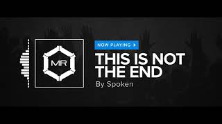 Spoken - This Is Not The End [HD]
