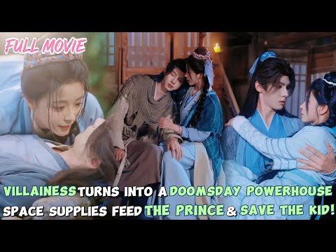 She turns into a doomsday powerhouse【FULL】space supplies feed the prince & save the kid#cdrama