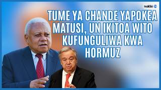 Tume ya Chande yapokea matusi, UN ikitoa wito kufunguliwa kwa mlango Hormuz