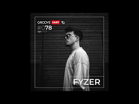 GROOVECAST 078 - FYZER (27/AGO/2023)
