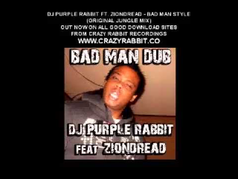 DJ Purple Rabbit Ft. Ziondread - Bad Man Style (Jungle mix) Out now on all download sites !