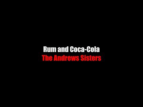 Rum and Coca-Cola LYRICS The Andrews Sisters