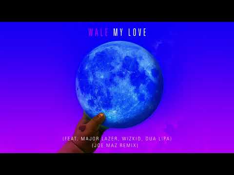Wale - My Love (feat. Major Lazer, WizKid, Dua Lipa) [Joe Maz Remix]