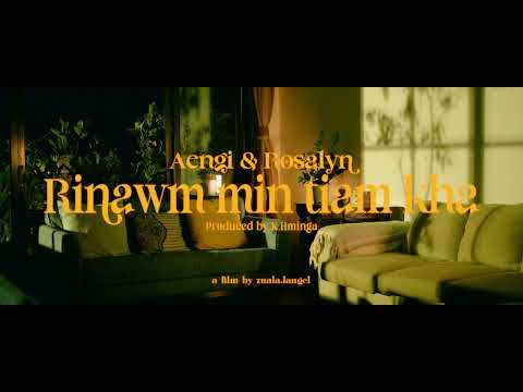 AENGI & ROSALYN - RINAWM MIN TIAM KHA || Official Music Video ||