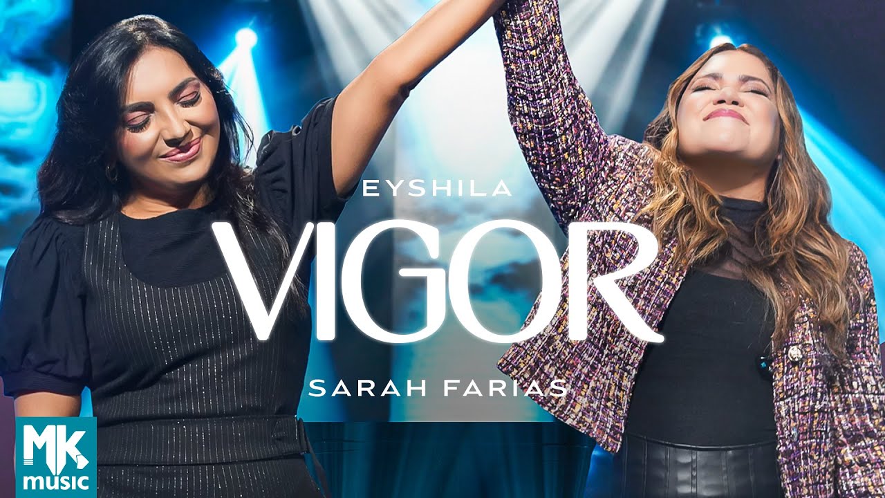 Eyshila e Sarah Farias - Vigor (Ao Vivo)