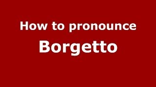 How to pronounce Borgetto