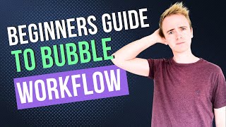 Beginners Guide to Bubble.io Workflows thumbnail