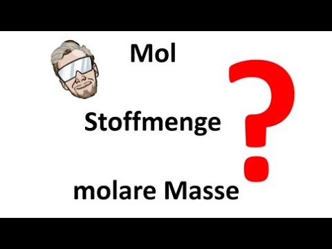 Mol, Stoffmenge und molare Masse | Chemie Endlich Verstehen
