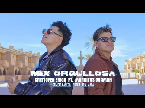 Mix Orgullosa - Cristofer Erick Feat. Markitos Guaman [Official Music Video]