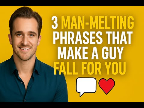 3 Man-Melting Phrases That Make A Guy Fall For You - Matthew Hussey, Get The Guy
