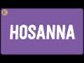Hosanna Lyrics A R Rahman Leon D Souza Suzanne D Mello Blaaze