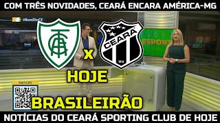 COM TRÊS NOVIDADES, CEARÁ ENCARA AMÉRICA-MG PELA SÉRIE B HOJE