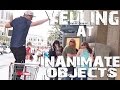 SHOUTING AT INANIMATE OBJECTS PRANK!