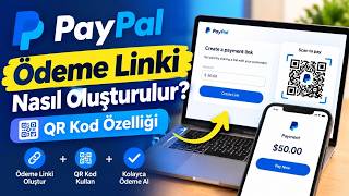 PayPal Ödeme Linki Nasıl Oluşturulur? QR Kod Özelliği