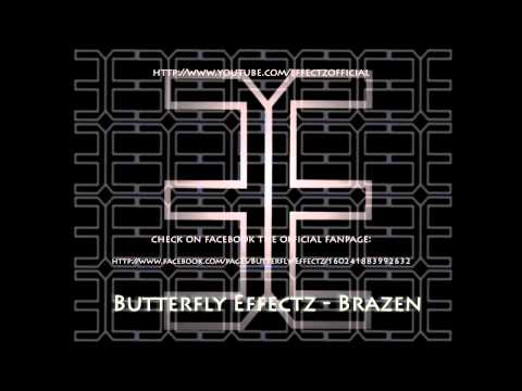 Butterfly Effectz - Brazen