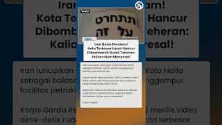 Balas Dendam Iran! Kota Terbesar Israel Hancur Dibombardir Teheran, IRGC: Kalian akan Menyesal!