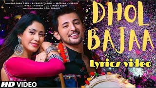 Dhol Bajaa Lyrics song - Darshan Raval &amp; Prakriti Giri |Warina Hussain|Javed Mohsin |PRaj