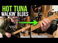 THE RAMPAGE YEARS - Hot Tuna - Walkin Blues - Guitar Lesson