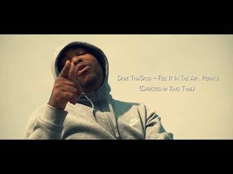 (Watch In HD) Duke ThaGod - Feel It In The Air , Perky's (Directed by King Tyme)