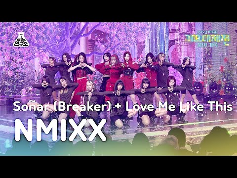 NMIXX - Soñar (Breaker) + Love Me Like This - Gayo Daejejeon 2023 MBC Gayo Daejejeon