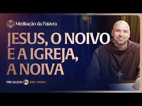 FREI GILSON-MEDITAÇÃO DA PALAVRA