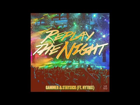 Gammer & Staysick feat. Nytrix - Replay The Night (Extended Mix)