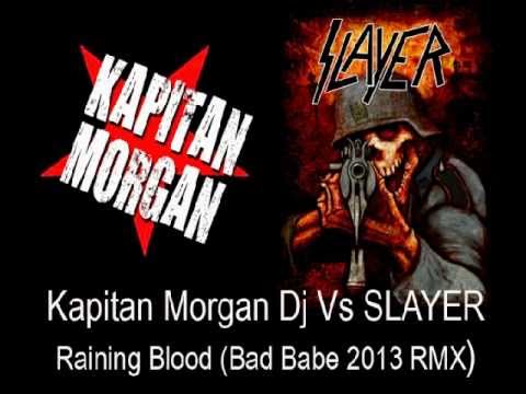 Kapitan Morgan Dj Vs SLAYER - Raining Blood 2013 RMX