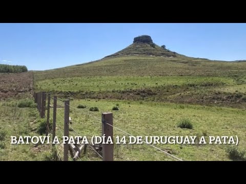 Batoví a pata (Día 14 de “Uruguay a pata” 1ra parte)