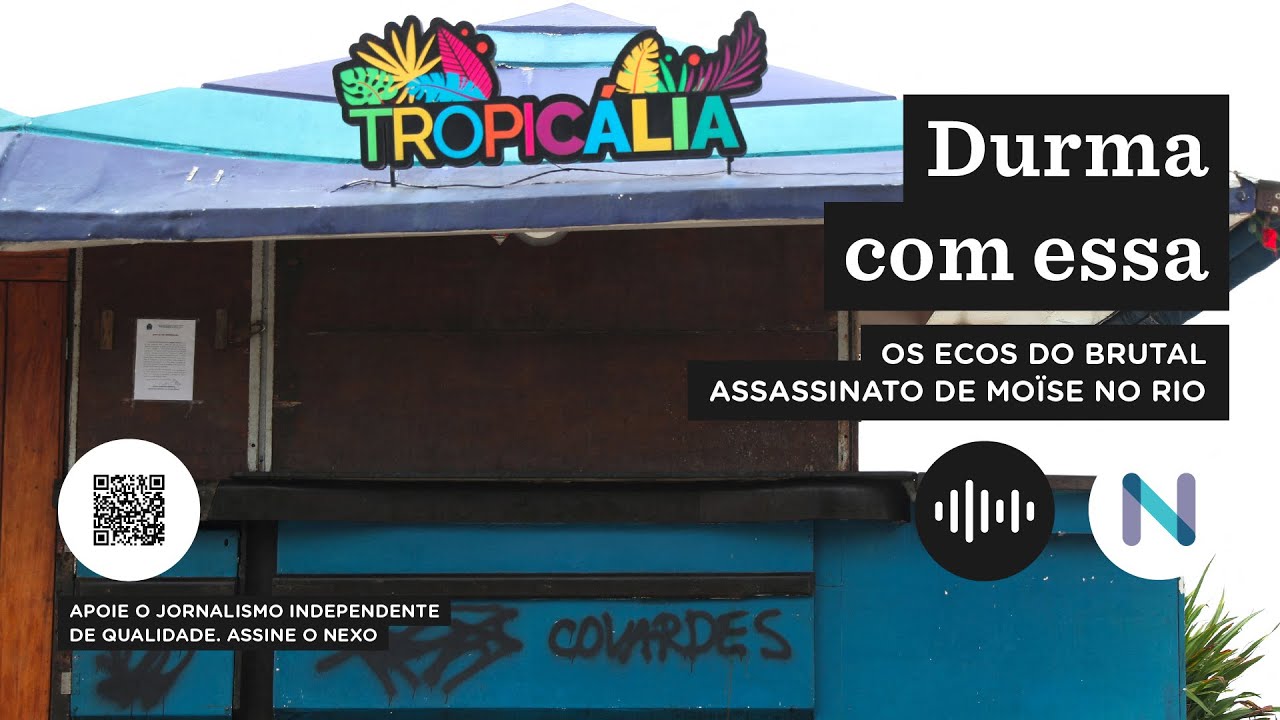Os ecos do brutal assassinato de Moïse no Rio | Podcast de 02.fev.22