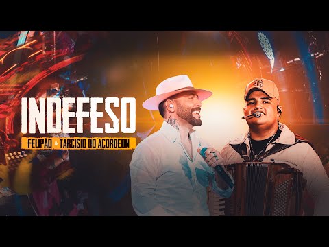 FELIPÃO & TARCISIO DO ACORDEON  - INDEFESO