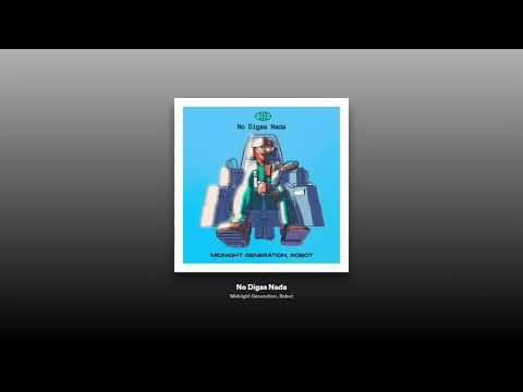 Robot ft Midnight Generation - No digas nada