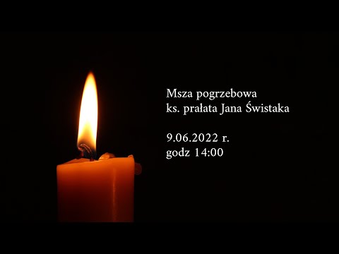 Msza Święta pogrzebowa Ś.P. ks. prałata Jana Świstaka