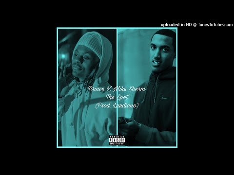 Prince X Mike Sherm - The Spot (Prod. Laudiano)