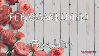 Download lagu Fieya Julia - perasaanku (lirik) mp3