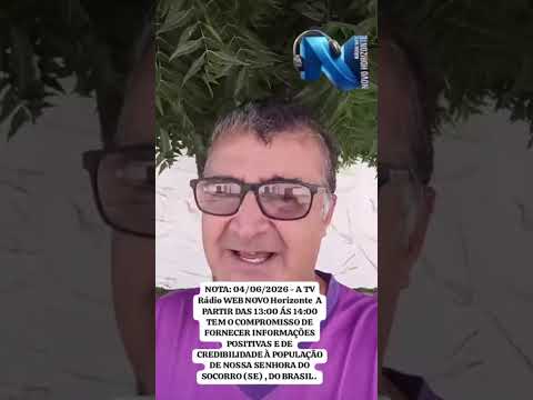 🗞️Nota: 04/06/2026 - A TV Rádio Web Novo Horizonte tem o compromisso de fornecer.. descrição abaixo