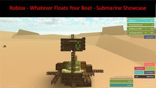 Whatever Floats Your Boat Roblox How To Make A Submarine - whatever floats your boat roblox submarine