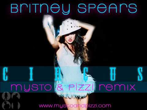 Britney Spears - Circus (Mysto & Pizzi Electro House Remix)