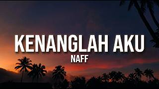 Download lagu Naff - Kenanglah Aku || Lirik mp3