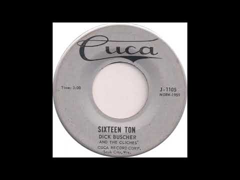 Dick Buscher And The Cliches' (Sixteen Ton)