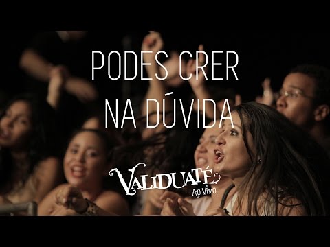 Podes crer na dúvida - DVD Validuaté ao vivo