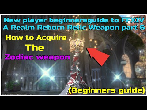 New player beginnersguide to FFXIV A Realm reborn Relic weapon part 6 Zodiac weapon