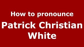 How to pronounce Patrick Christian White