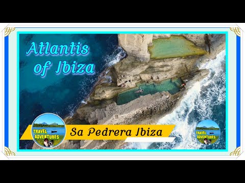 Travel Adventures - Ibiza, Spain (Atlantis Ibuza, Sa Pedrera de Cala D’Hort)
