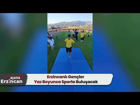 Erzincanlı Gençler Yaz Boyunca Sporla Buluşacak