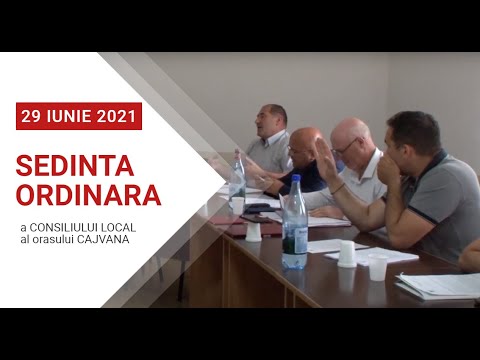 Sedinta ordinara a Consiliului Local al orasului Cajvana - 29 iunie 2021