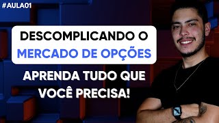 CURSO: Descomplicando o Mercado de Opções [01]