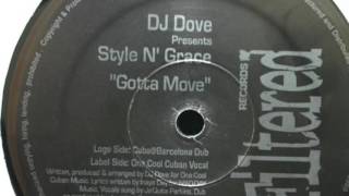 DJ Dove Presents Style N' Grace ‎– Gotta Move (One Cool Cuban Vocal)