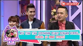 Download lagu AYU TING TING JODOHKAN BILQIS DENGAN VERREL, RUBEN: LU EMAK STRESS! - ADA ADA AJA mp3 Download lagu AYU TING TING JODOHKAN BILQIS DENGAN VERREL, RUBEN: LU EMAK STRESS! - ADA ADA AJA mp3