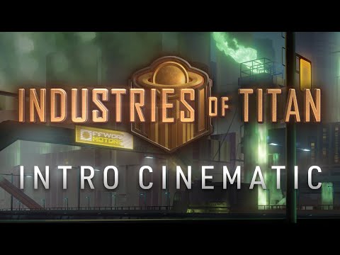 Industries of Titan | Intro Cinematic